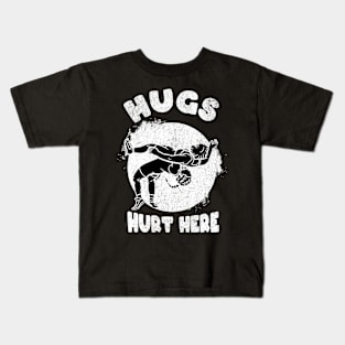 Hugs Hurt Here Funny Wrestling Kids T-Shirt